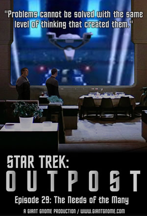 Star Trek: Outpost - Episode 29 - The Needs of the Many